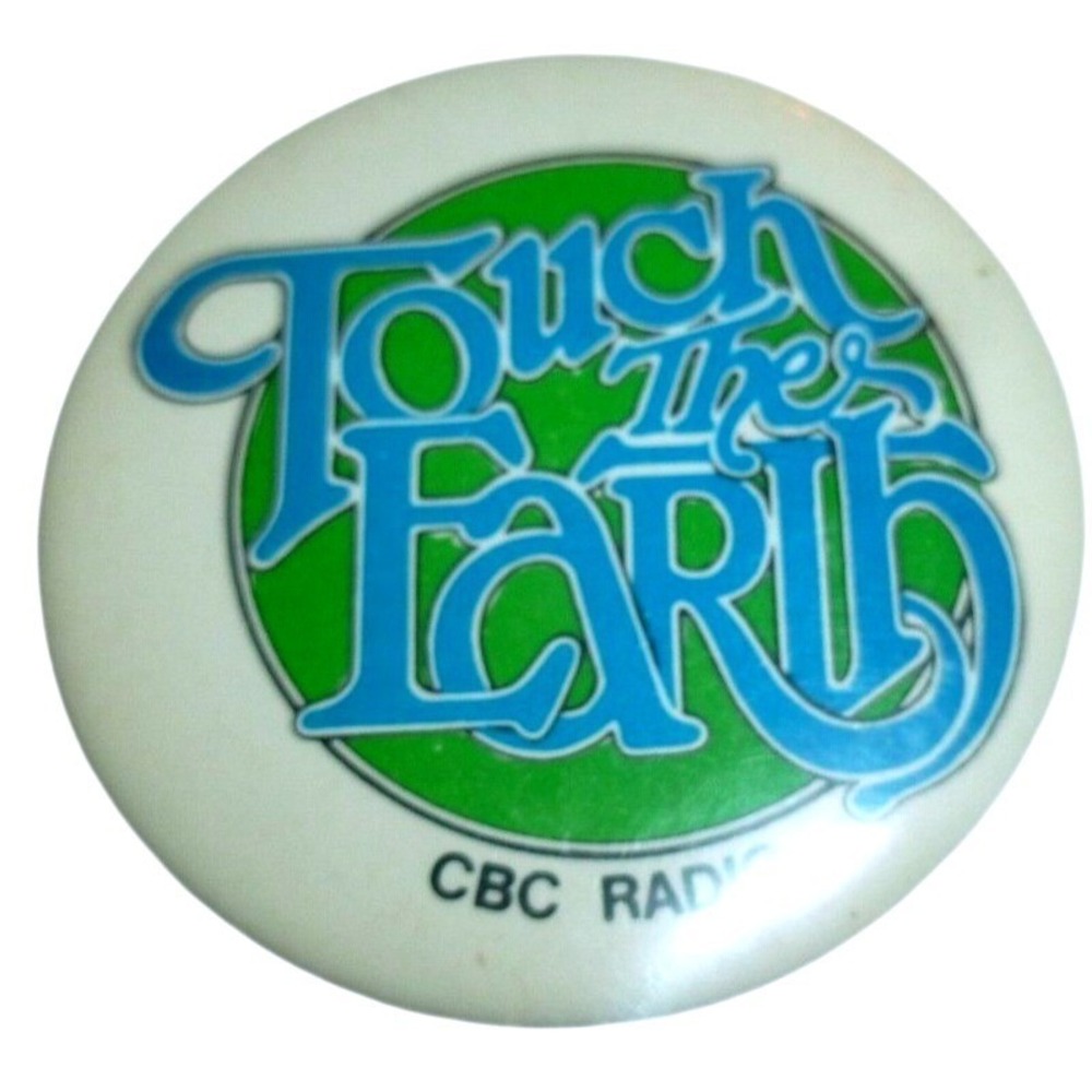 Vintage CBC Radio Touch the Earth Pinback Button White Green Blue 2.25 inch